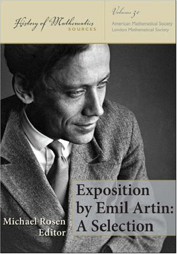 Exposition by Emil Artin: A Selection. (History of mathematics: sources, vol.30)