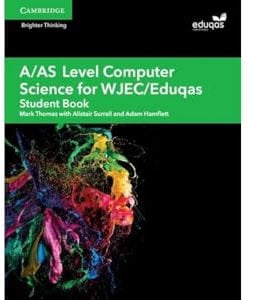 A/AS Level Computer Science for WJEC/Eduqas Student Book (A Level Comp 2 Computer Science WJEC/Eduqas)