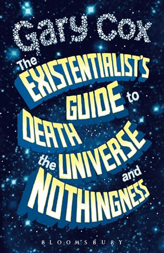 Existentialist's Guide to Death, the Universe and Nothingness, The