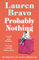 Probably Nothing: An irresistibly warm, witty and hilarious novel