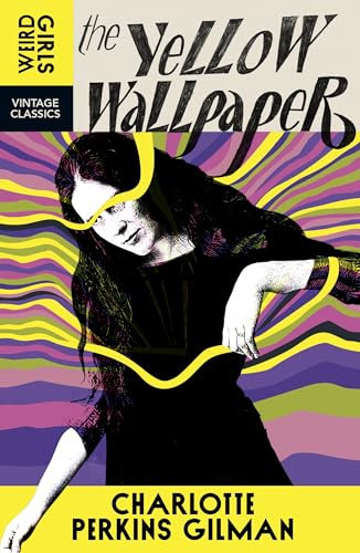 The Yellow Wall-Paper: Weird Girls Vintage Classics