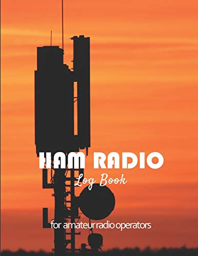 Ham radio log book: Amateur radio log book | Amateur Radio Operator Station Log Book | Ham Radio Log Sheet | 111 pages, 8,5x11 | Paperback | orange sunset photo with radio antenna silhouette
