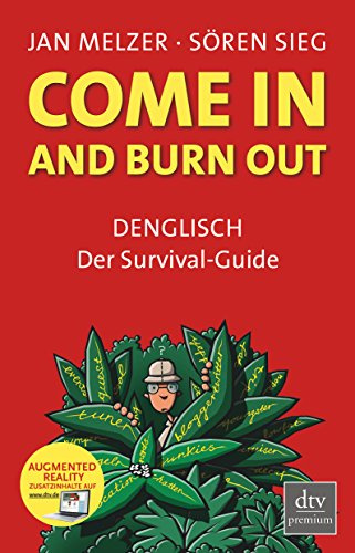 Come in and burn out: DENGLISCH – Der Survival-Guide (dtv Fortsetzungsnummer 0)