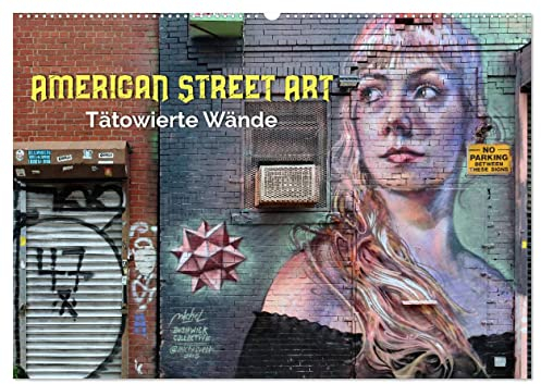 American Street Art - tätowierte Wände (Wandkalender 2025 DIN A2 quer), CALVENDO Monatskalender: Urbane Kunst in New York City und Chicago (CALVENDO Kunst)