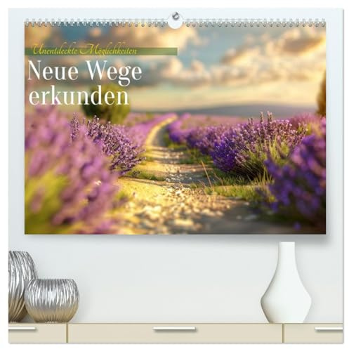 Neue Wege erkunden (hochwertiger Premium Wandkalender 2026 DIN A2 quer), Kunstdruck in Hochglanz: Unentdeckte Möglichkeiten (CALVENDO Orte)