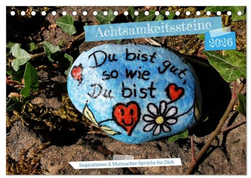 Achtsamkeitssteine - Inspirationen & Mutmacher-Sprüche für Dich (Tischkalender 2026 DIN A5 quer), CALVENDO Monatskalender: Impulse für Herz, Seele und Alltag (CALVENDO Natur)