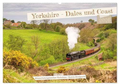 Yorkshire - Dales und Coast (Wandkalender 2026 DIN A2 quer), CALVENDO Monatskalender: Yorkshire, ein abwechslungsreiches Land. (CALVENDO Orte)