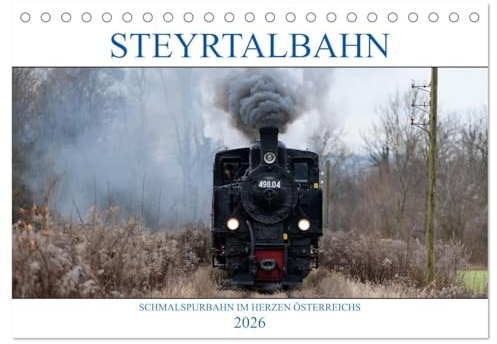 Steyrtalbahn (Tischkalender 2026 DIN A5 quer), CALVENDO Monatskalender: Die Schmalspurbahn Steyrtalbahn führt von Steyr nach Grünburg und wird ... geführt (CALVENDO Mobilitaet)