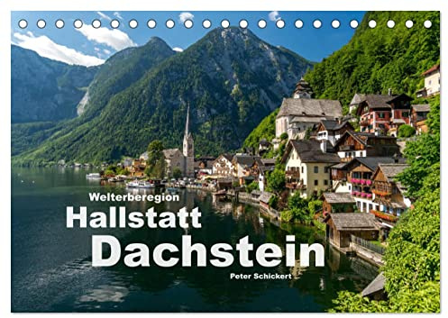Welterberegion Hallstatt Dachstein (Tischkalender 2026 DIN A5 quer), CALVENDO Monatskalender: Die Faszinierende Welterberegion Hallstatt Dachstein im Salzkammergut. (CALVENDO Orte)