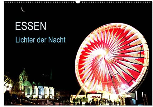 Essen Lichter der Nacht (Wandkalender 2026 DIN A2 quer), CALVENDO Monatskalender: Essen Metropole im Herzen des Ruhrgebiet repräsentiert sich Nachts von der schönsten Seite. (CALVENDO Orte)