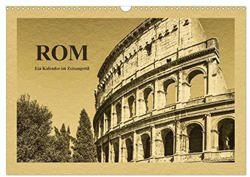 Rom-Ein Kalender im Zeitungsstil (Wandkalender 2026 DIN A3 quer), CALVENDO Monatskalender: Ein Spaziergang durch die historische Altstadt der italienischen Hauptstadt Rom (CALVENDO Orte)