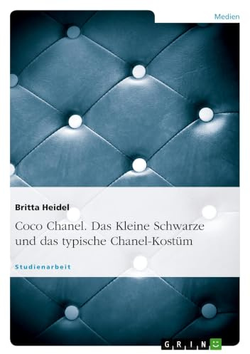 Coco Chanel. Das Kleine Schwarze und das typische Chanel-Kostüm