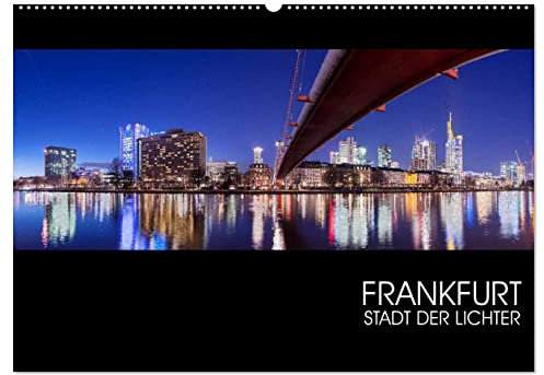 Frankfurt (Wandkalender 2024 DIN A2 quer), CALVENDO Monatskalender: Stadt der Lichter (CALVENDO Orte)