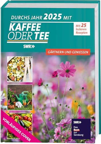 Durchs Jahr 2025 mit KAFFEE ODER TEE