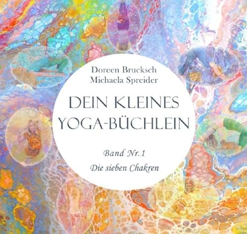 Dein kleines Yoga-Büchlein: Band Nr. 1 Die sieben Chakren