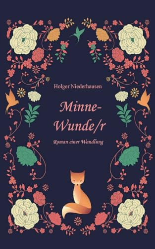 Minne-Wunde/r: Roman einer Wandlung