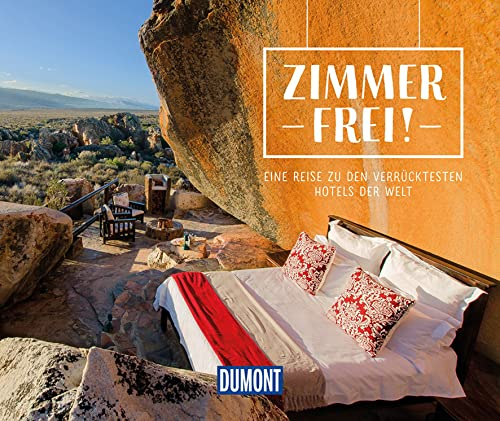 Zimmer frei!: Eine Reise zu den verrücktesten Hotels der Welt (DuMont Geschenkbuch)