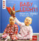 Nähen mit JERSEY - babyleicht!: Nähideen für Babys (Größe 44-98). Inkl. Online-Videos