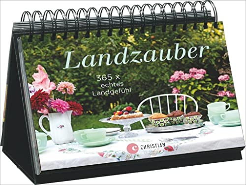 Landzauber: 365 x echtes Landgefühl