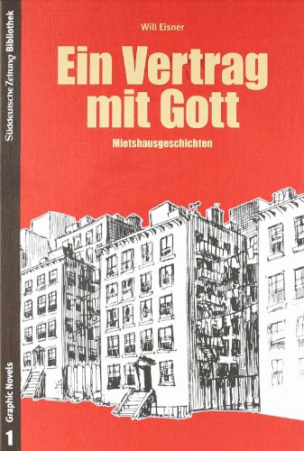 Ein Vertrag mit Gott: Miethausgeschichten. Ausgzeichnet mit dem Max und Moritz-Preis, Kategorie Spezialpreis der Jury 2010