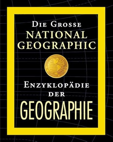 Die grosse National Geographic Enzyklopädie Geographie: Ausgabe mit CD-Rom