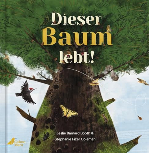 Dieser Baum lebt!: Nachhaltiges Kinderbuch ab 3 Jahren über den Kreislauf des Lebens. Poetisch erzählt und kunstvoll illustriert
