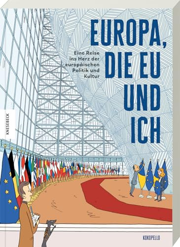 Europa, die EU und ich: Eine Reise ins Herz der europäischen Politik und Kultur. Die Graphic Novel über Demokratie, Geschichte & Werte der EU ... Jugendliche & politisch Interessierte