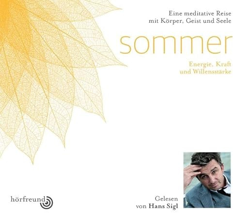 Sommer: Gelesen von Hans Sigl: Energie, Kraft und Willenssträke