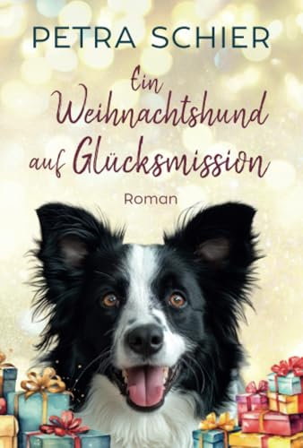 Ein Weihnachtshund auf Glücksmission: Weihnachtlich-romantischer Liebesroman mit Hund | Mit Spice (Santa Claus-Reihe, Band 9)