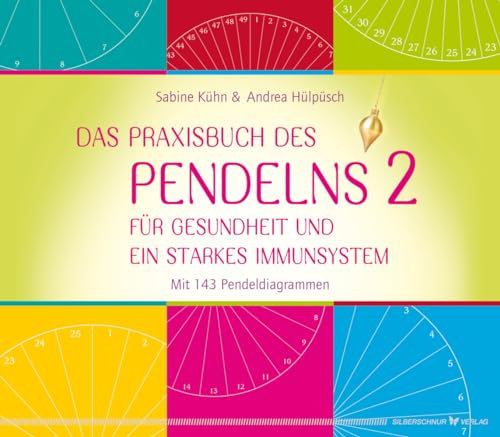 Das Praxisbuch des Pendelns 2: Für Gesundheit und ein starkes Immunsystem. Mit 143 Pendeldiagrammen