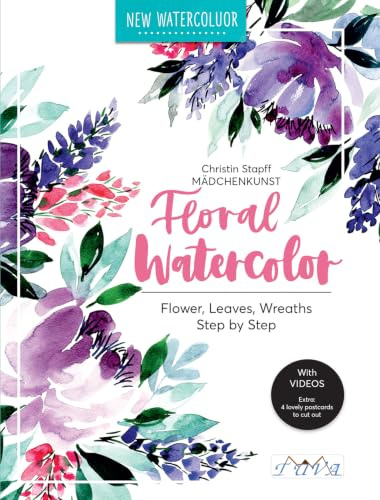 Floral Watercolour: Step by Step Flowers, Leaves, Wreaths