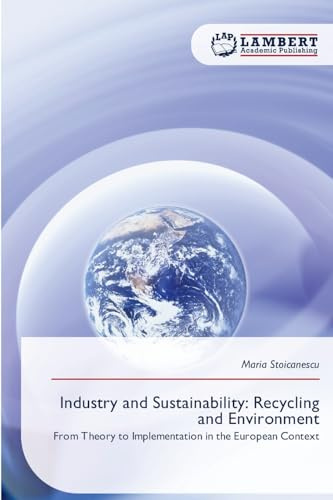 Industry and Sustainability: Recycling and Environment: From Theory to Implementation in the European Context