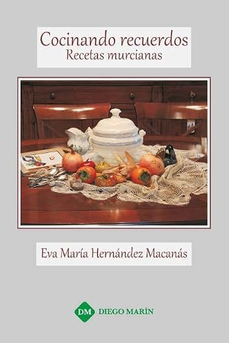 COCINANDO RECUERDOS. RECETAS MURCIANAS