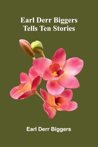 Earl Derr Biggers Tells Ten Stories