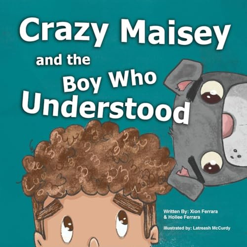 Crazy Maisey and the Boy Who Understood