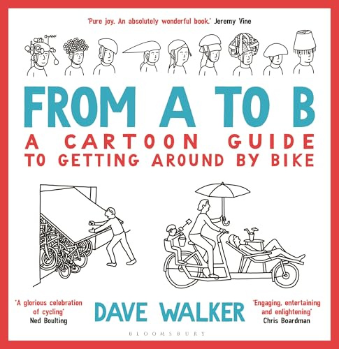 From A to B: A Cartoon Guide to Getting Around by Bike