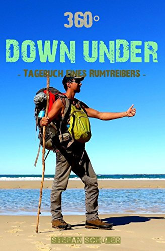 360° Down Under: Tagebuch eines Rumtreibers