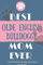 Best Olde English Bulldogge Mom Ever Notebook Gift: Lined Notebook / Journal Gift, 120 Pages, 6x9, Soft Cover, Matte Finish