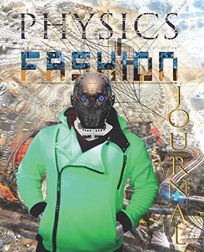 PHYSICS FASHION JOURNAL: Physics Notebook Journal:Composition Notebook 110 pages College Ruled Book 7.5 x 9.25 in journal for elementary students, teachers, girls, boys, kids, college students.