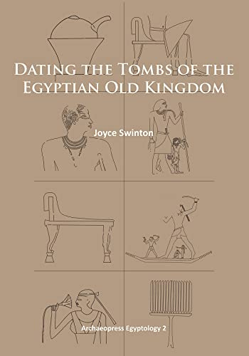 Dating the Tombs of the Egyptian Old Kingdom (Archaeopress Egyptology)
