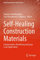 Self-Healing Construction Materials: Fundamentals, Monitoring and Large Scale Applications (Engineering Materials and Processes)