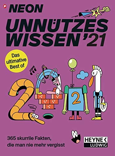 NEON – Unnützes Wissen 2021: 365 skurrile Fakten, die man nie mehr vergisst - Das ultimative Best of - Tages-Abreißkalender 11,0 x 15,0 cm