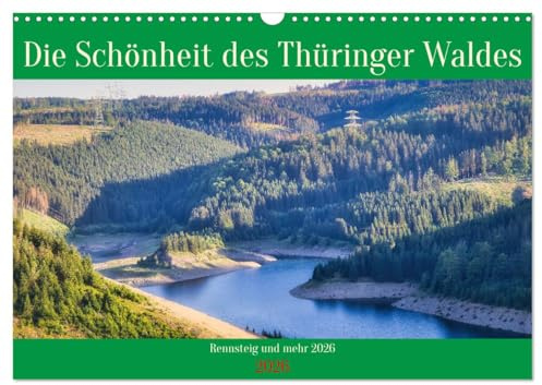 Die Schönheit des Thüringer Waldes (Wandkalender 2026 DIN A3 quer), CALVENDO Monatskalender: Der Thüringer Wald bietet einfach alles, Seen, Wälder, Talsperren, einfach Natur pur (CALVENDO Natur)
