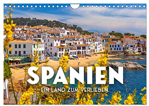Spanien - ein Land zum Verlieben. (Wandkalender 2026 DIN A4 quer), CALVENDO Monatskalender: Nirgends ist es so schön wie in Spanien. (CALVENDO Orte)
