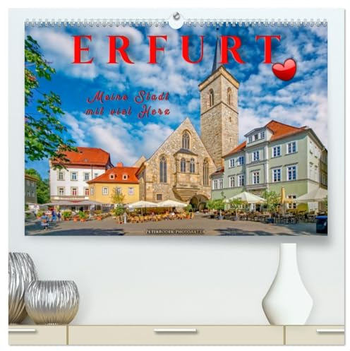 Erfurt - meine Stadt mit viel Herz (hochwertiger Premium Wandkalender 2026 DIN A2 quer), Kunstdruck in Hochglanz: Erfurt, moderne und geschichtsträchtige Landesmetropole Thüringens. (CALVENDO Orte)