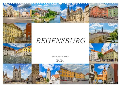 Regensburg Stadtansichten (Wandkalender 2026 DIN A2 quer), CALVENDO Monatskalender: Eine Auswahl von wunderschönen Bildern der Stadt Regensburg (CALVENDO Orte)