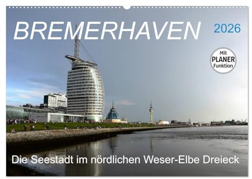BREMERHAVEN - 2026 (Wandkalender 2026 DIN A2 quer), CALVENDO Monatskalender: Eine pulsierende Seehafenstadt mit maritimen Flair (CALVENDO Orte)