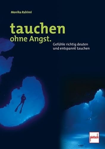 Tauchen ohne Angst.: Gefühle richtig deuten und entspannt tauchen