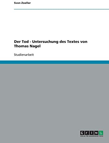 Der Tod - Untersuchung des Textes von Thomas Nagel