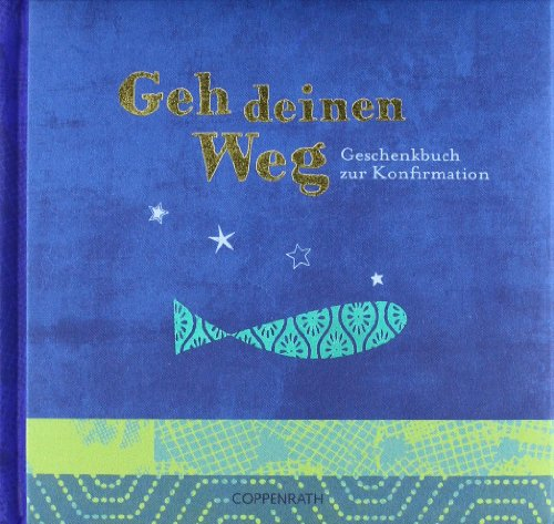 Geh deinen Weg: Geschenkbuch zur Konfirmation